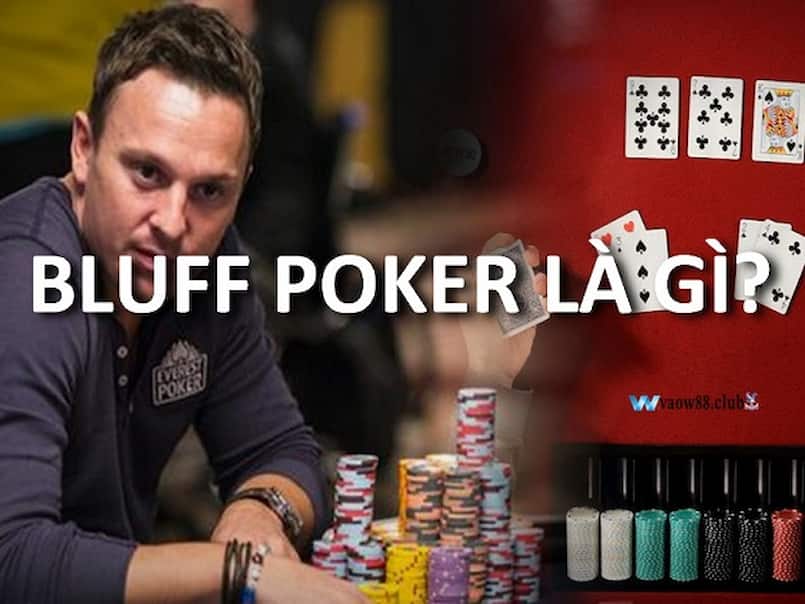 Bluff Trong Poker Là Gì
